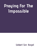 Praying For The Impossible - Uebert Angel.pdf